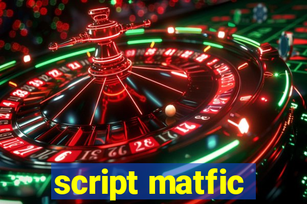 script matfic